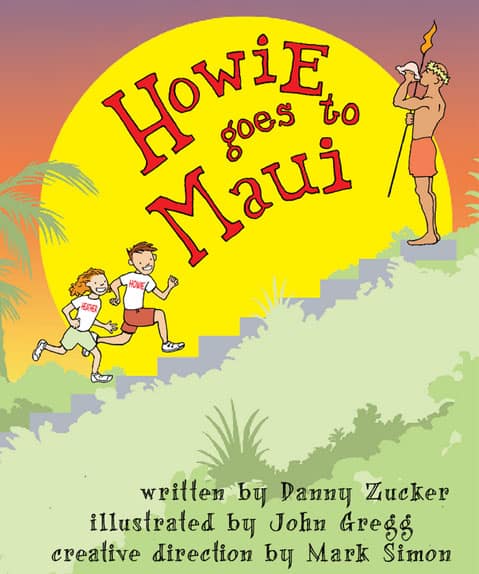 Howie goes to Maui Danny Zuker